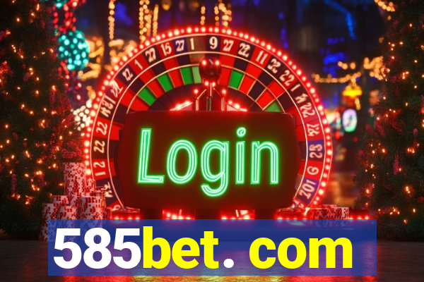 585bet. com