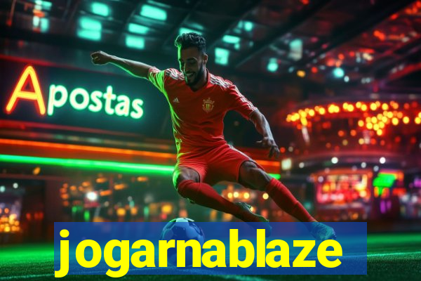 jogarnablaze