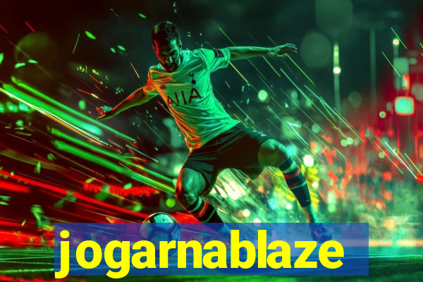jogarnablaze