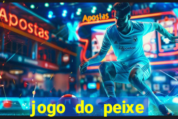 jogo do peixe ganhar dinheiro