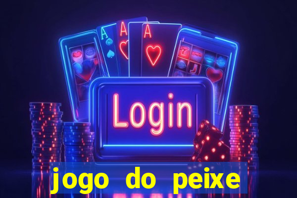 jogo do peixe ganhar dinheiro