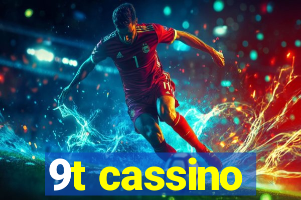 9t cassino