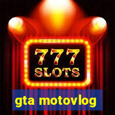 gta motovlog