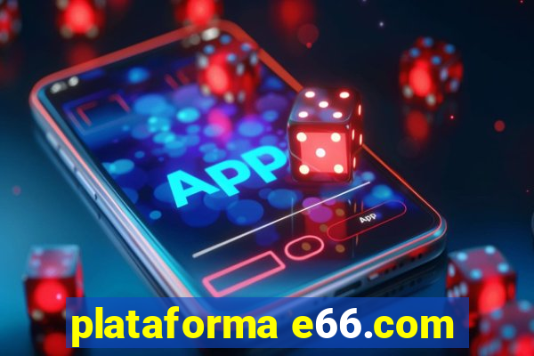 plataforma e66.com