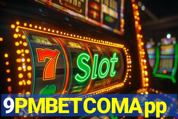 9PMBETCOMApp