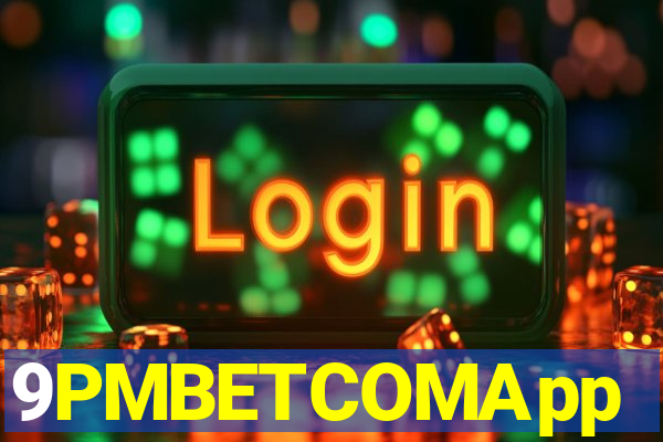 9PMBETCOMApp