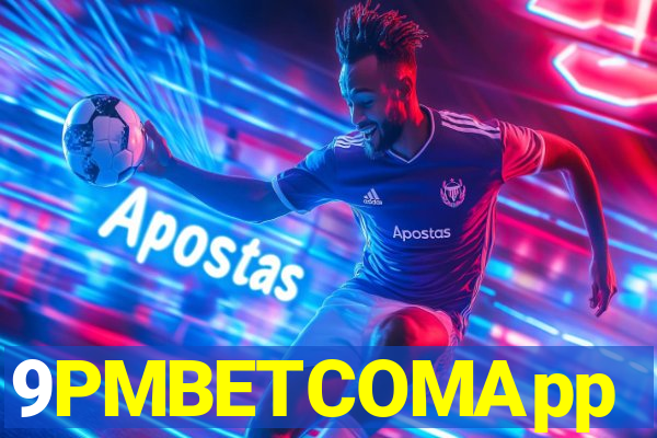 9PMBETCOMApp