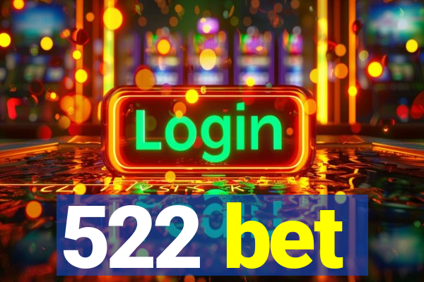 522 bet