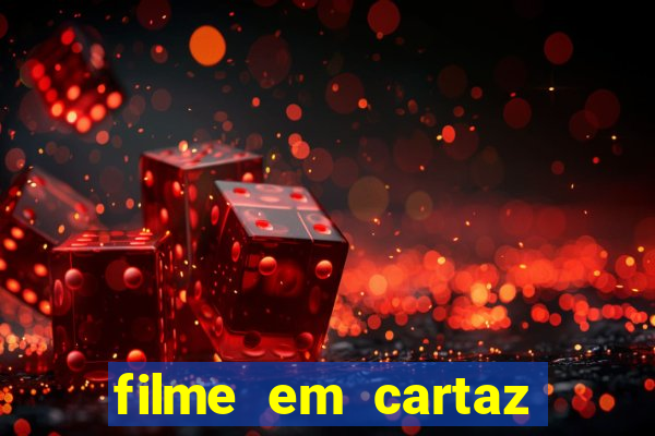 filme em cartaz cine araujo