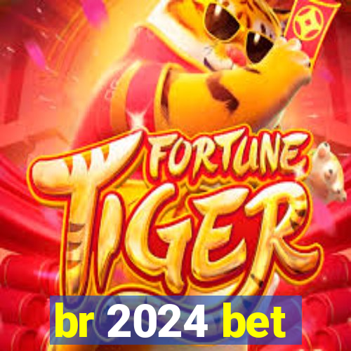 br 2024 bet