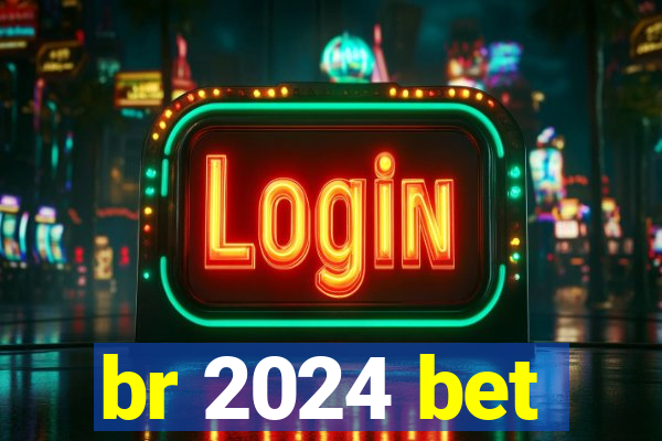 br 2024 bet