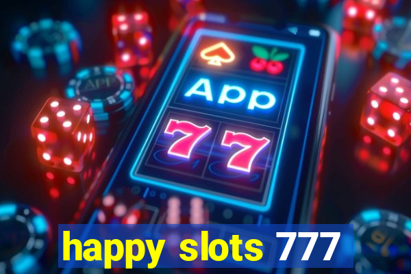 happy slots 777