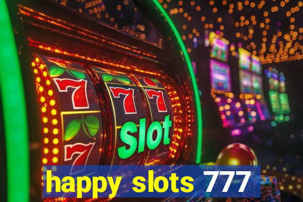 happy slots 777