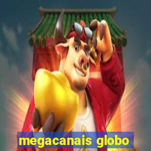 megacanais globo