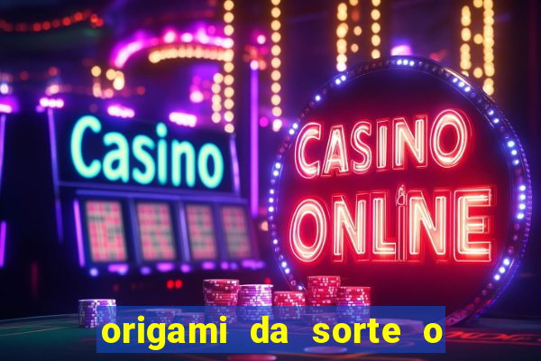 origami da sorte o que escrever