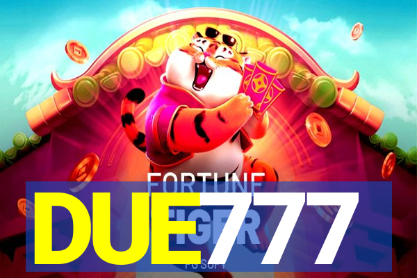 DUE777