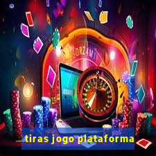 tiras jogo plataforma