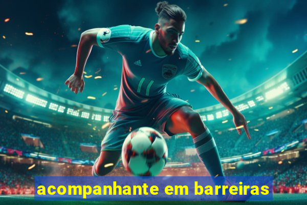 acompanhante em barreiras