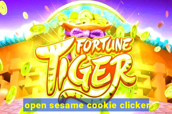 open sesame cookie clicker