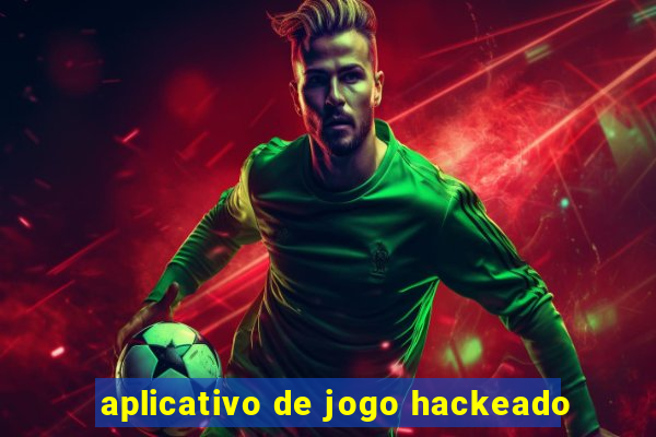 aplicativo de jogo hackeado