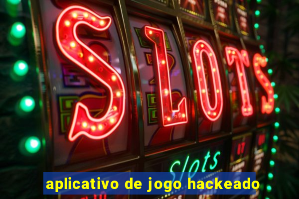 aplicativo de jogo hackeado