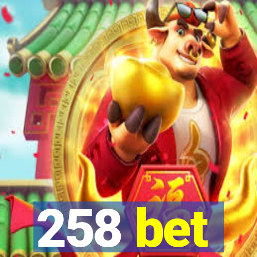258 bet