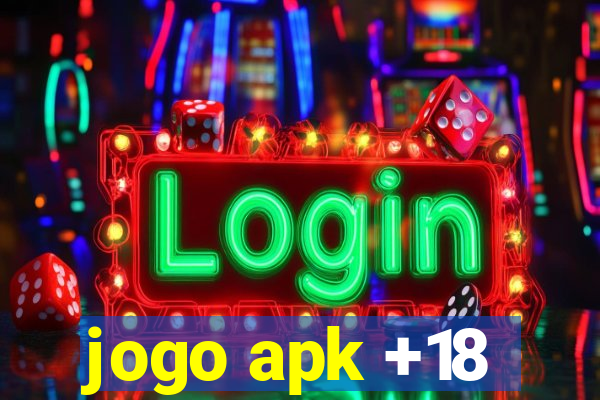 jogo apk +18