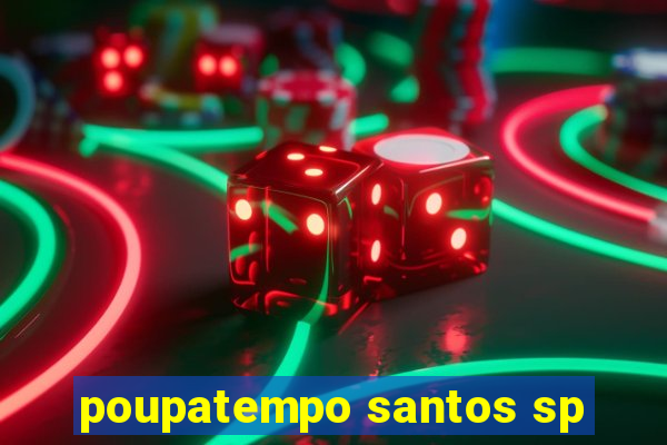 poupatempo santos sp