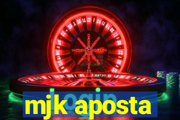 mjk aposta