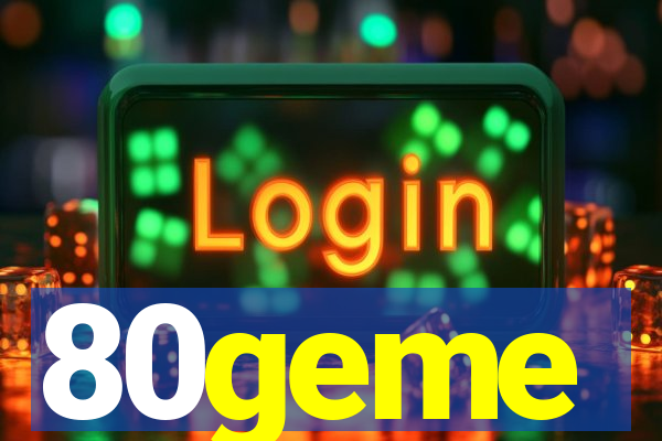 80geme