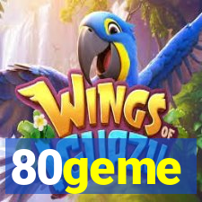 80geme