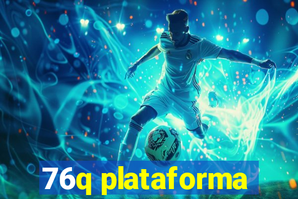 76q plataforma