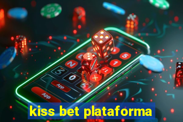 kiss bet plataforma