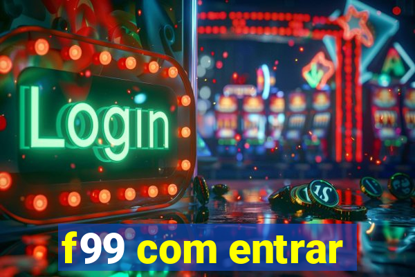 f99 com entrar