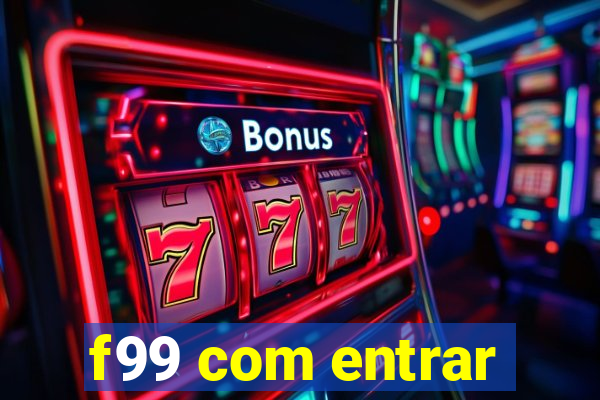 f99 com entrar