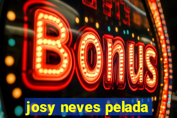 josy neves pelada