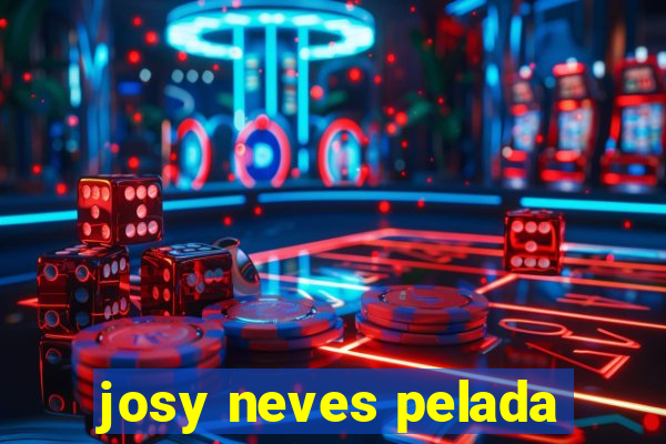 josy neves pelada