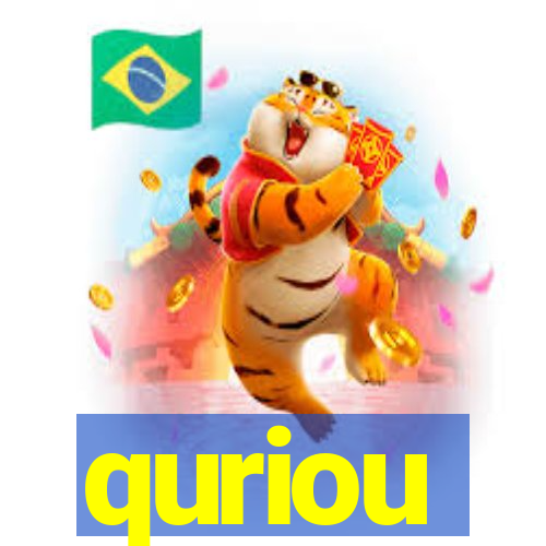 quriou