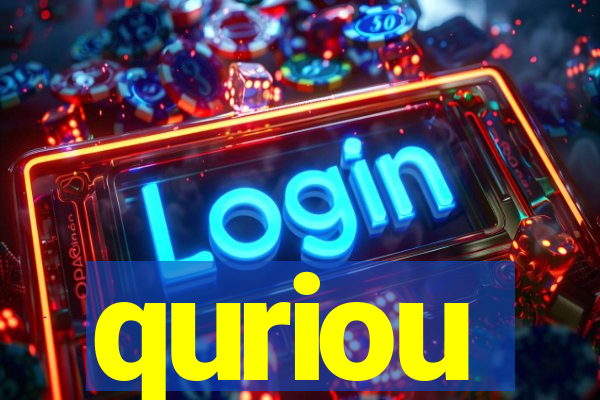 quriou