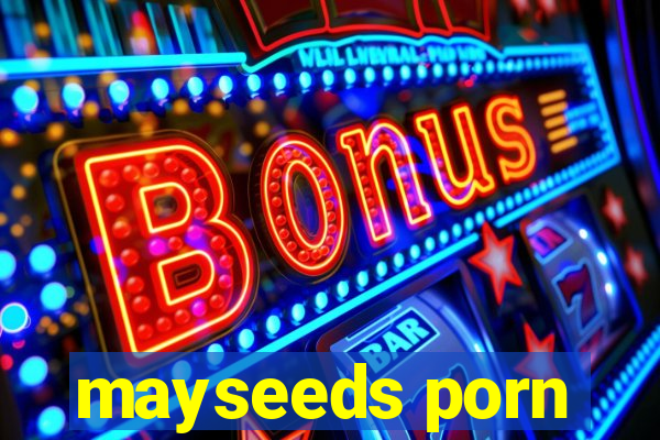 mayseeds porn