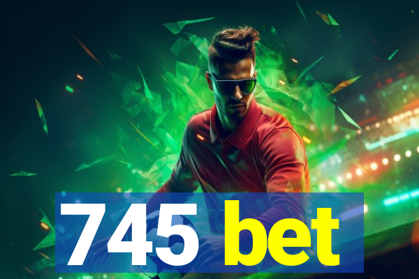 745 bet