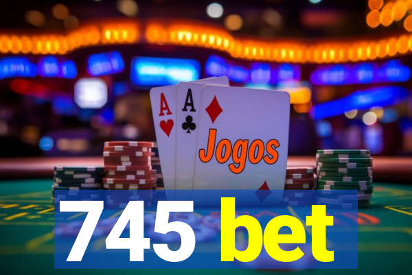 745 bet