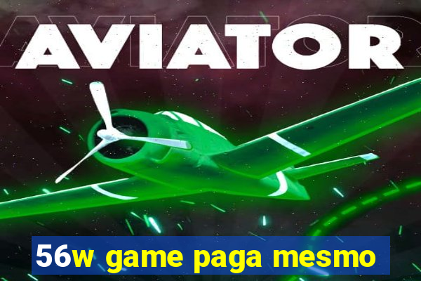 56w game paga mesmo