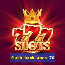 flash back anos 70 80 90 internacional download