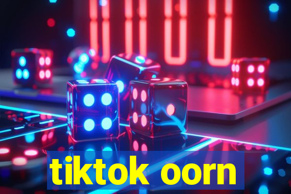 tiktok oorn