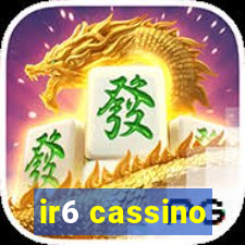 ir6 cassino