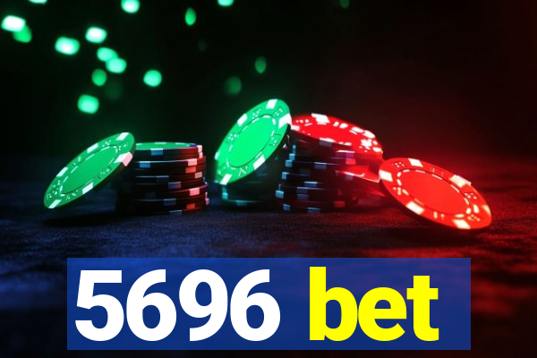 5696 bet