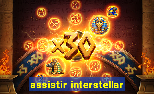 assistir interstellar