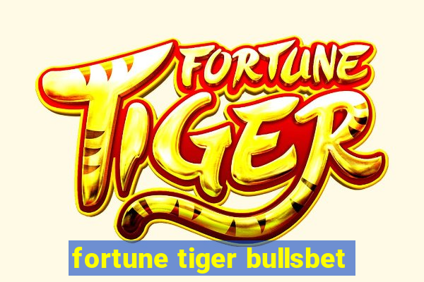 fortune tiger bullsbet