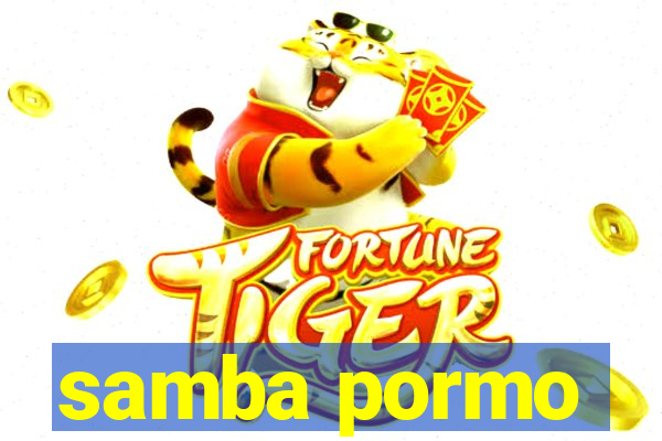 samba pormo